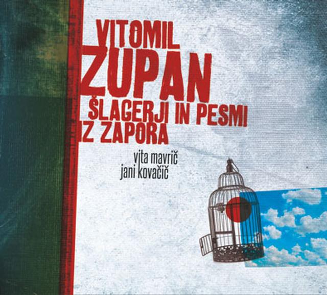 Vitomil Zupan: Šlagerji in pesmi iz zapora
