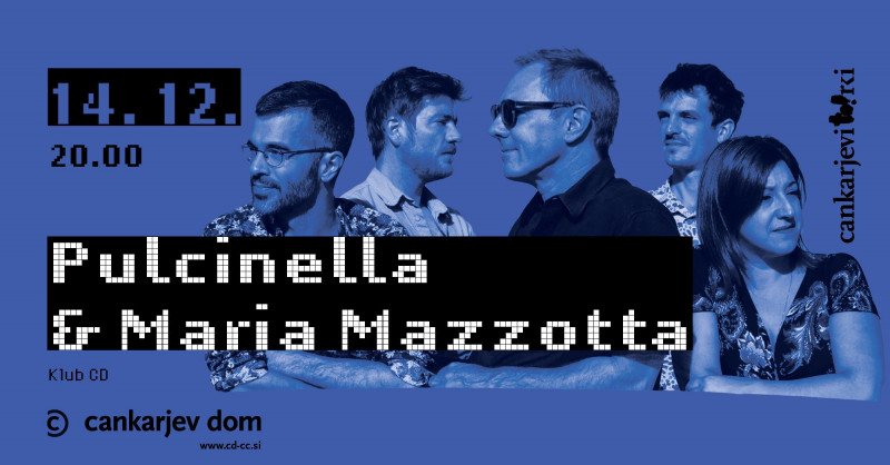 Tickets for CT: Pulcinella & Maria Mazzotta, 14.12.2021 on the 20:00 at Klub CD