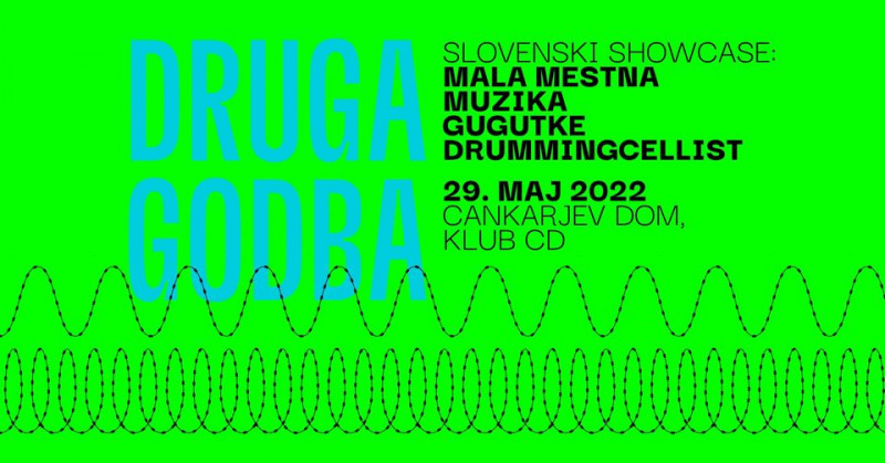 Tickets for Druga godba 2022: Gugutke, DrummingCellist, Mala mestna muzika, 29.05.2022 on the 18:00 at Klub CD