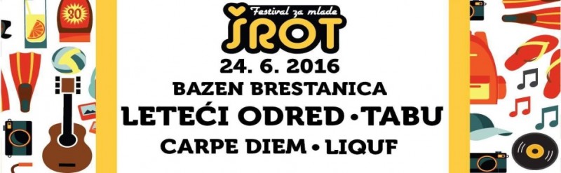 Tickets for Festival za mlade ŠROT, 24.06.2016 um 20:00 at Bazen Brestanica