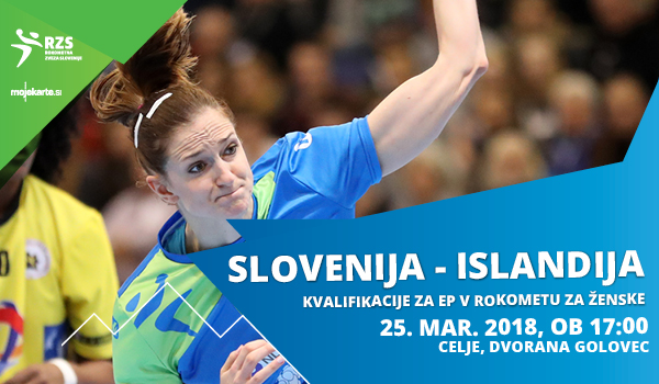 Vstopnice za Slovenija : Islandija - kvalifikacije za EP v ženskem rokometu, 25.03.2018 ob 17:00 v Dvorana Golovec, Celje