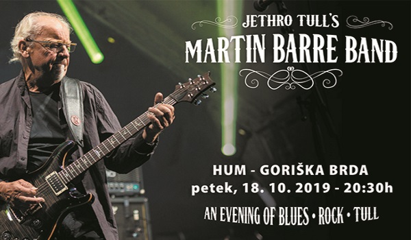 Vstopnice za Koncert skupine Martin Barre Band, 18.10.2019 ob 20:30 v Dvorana Hum, Kojsko