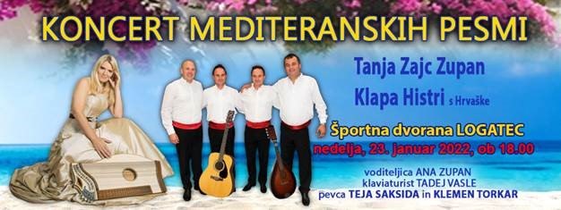 Tickets for KONCERT MEDITERANSKIH PESMI: Tanja Zajc Zupan, Klapa Histri, 23.01.2022 on the 18:00 at Športna dvorana Logatec