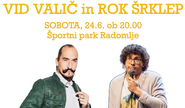 Biglietti per VID VALIČ & ROK ŠKRLEP: Stand Up večer v Radomljah, 24.06.2022 al 20:00 at Športni park Radomlje
