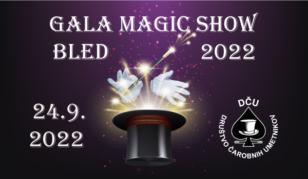 Tickets for GALA MAGIC SHOW BLED 2022, 24.09.2022 on the 19:00 at Festivalna dvorana Bled - Dvorana A
