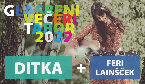 Biglietti per Glasbeni večeri Tabor 2022: DITKA IN FERI LAINŠČEK	, 10.06.2022 al 21:00 at Tabor nad Dornberkom