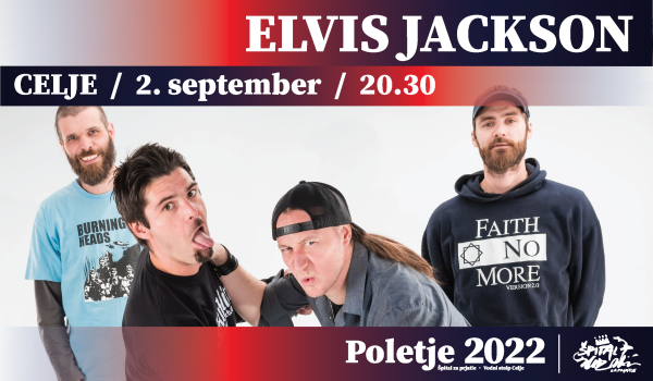 Tickets for ELVIS JACKSON, 02.09.2022 on the 20:30 at Špital za prjatle • Vodni stolp Celje