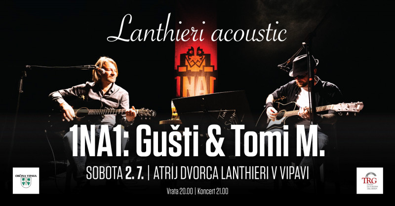 Tickets for Lanthieri acoustic I 1NA1: Gušti & Tomi M., 02.07.2022 on the 21:00 at Atrij dvorca Lanthieri Vipava