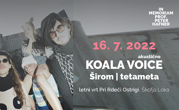 Vstopnice za KOALA VOICE - akustično, ŠIROM, TETAMETA, 16.07.2022 ob 20:00 v Letni vrt pri Rdeči Ostrigi, Škofja Loka