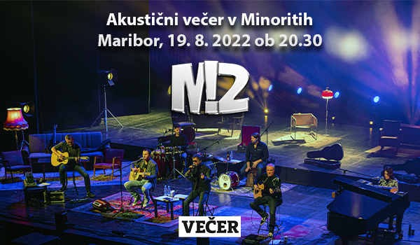 Vstopnice za Mi2 - akustični večer v Minoritih, 19.08.2022 ob 20:30 v Letni avditorij LGM Minoriti, Maribor