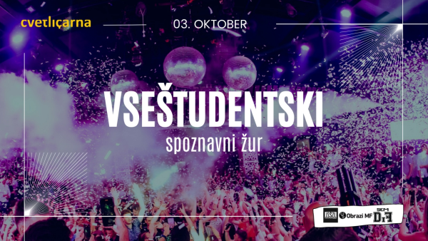 Biglietti per VseŠtudentski spoznavni žur (Cvetličarna, 3.10.2022), 03.10.2022 al 22:00 at Cvetličarna, Ljubljana