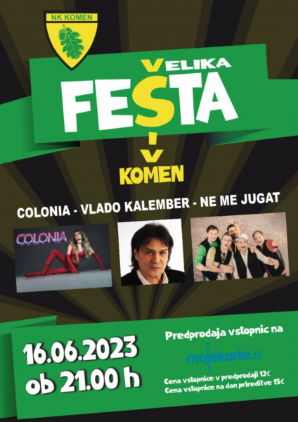 Tickets for Velika fešta, Komen, 16.06.2023 on the 21:00 at Športni objekt NK Komen - Grofovska