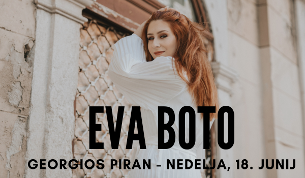 Vstopnice za Pozdrav poletju - EVA BOTO - koncert z gosti, 18.06.2023 ob 20:00 v PKC Georgios Piran