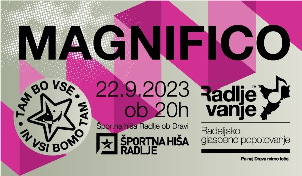 Tickets for MAGNIFICO, 22.09.2023 on the 20:00 at Športna hiša Radlje ob Dravi