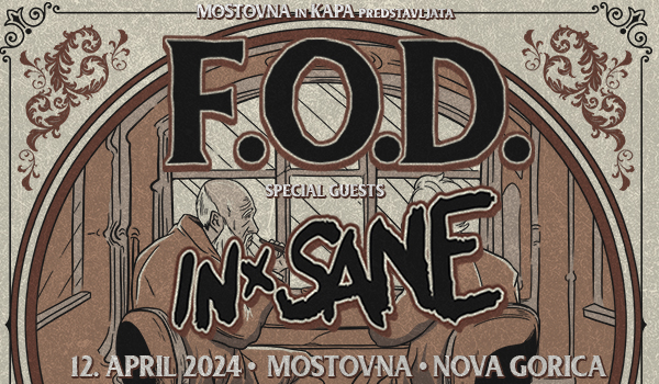 Vstopnice za F.O.D. + special guests INxSANE, 12.04.2024 ob 21:00 v Mostovna, Nova Gorica 