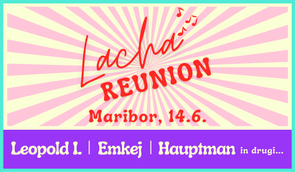 LACHA REUNION: Emkej, Leopold I., Hauptman in drugi + jam session