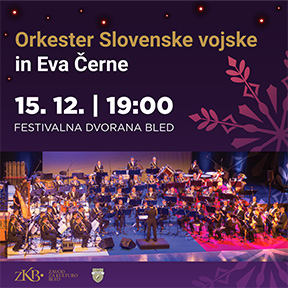Vstopnice za Orkester Slovenske vojske in Eva Černe, 15.12.2022 ob 19:00 v Festivalna dvorana Bled - Dvorana A