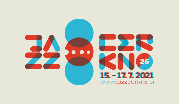 Vstopnice za 26. Jazz Cerkno 2021: Dnevna vstopnica - petek / friday, 16.07.2021 ob 19:30 v Glavni oder, Cerkno