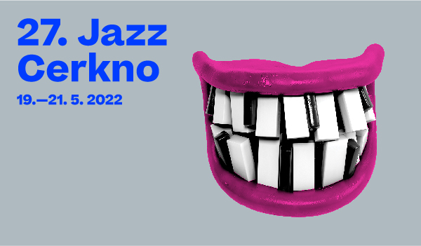 Vstopnice za 27. Jazz Cerkno 2022: sobota / Saturday, 21.05.2022 ob 19:30 v Star plac, Cerkno