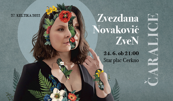 Biglietti per Zvezdana Novaković ZveN ČARALICE, 24.06.2022 al 21:00 at Star plac, Cerkno