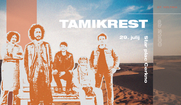 Tickets for Tamikrest, 29.07.2022 on the 21:00 at Star plac, Cerkno