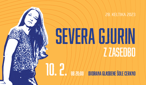 Tickets for Severa Gjurin z zasedbo, 10.02.2023 on the 20:00 at Glasbena šola Cerkno