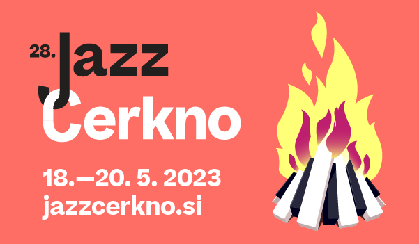 Vstopnice za 28. Jazz Cerkno 2023: Abonma / Festival ticket, 18.05.2023 ob 19:30 v Star plac in Glasbena šola, Cerkno