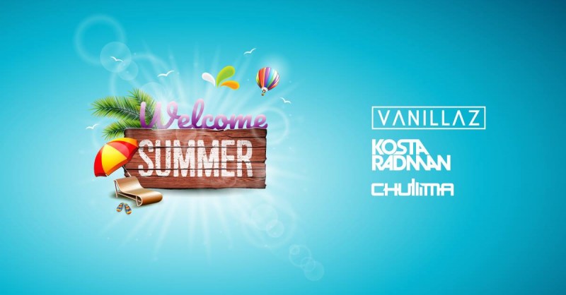 Welcome Summer | Vanillaz, Kosta Radman, DJ Chumma