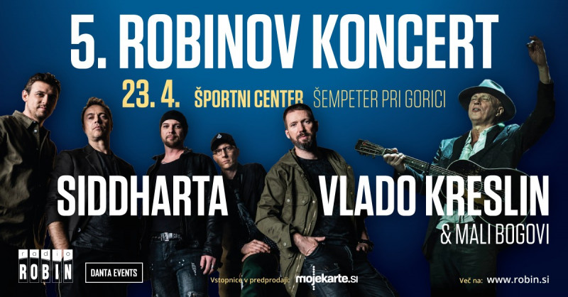 Tickets for 5. ROBINOV KONCERT - Siddharta, Vlado Kreslin, 23.04.2022 on the 20:00 at Športni center Hit, Šempeter pri Gorici
