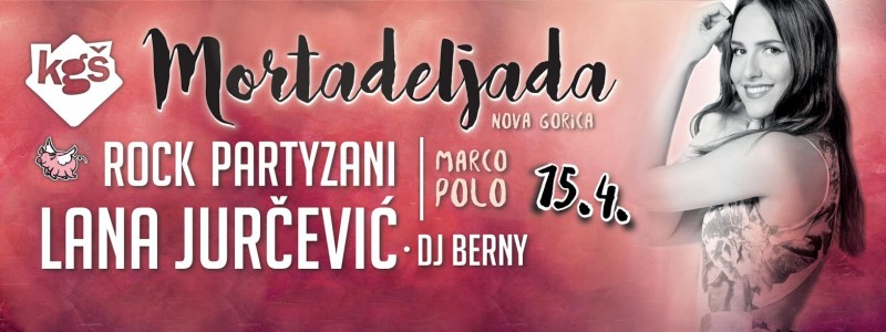 MORTADELJADA Nova Gorica: Lana Jurčević & Rock Partyzani & DJ Berny