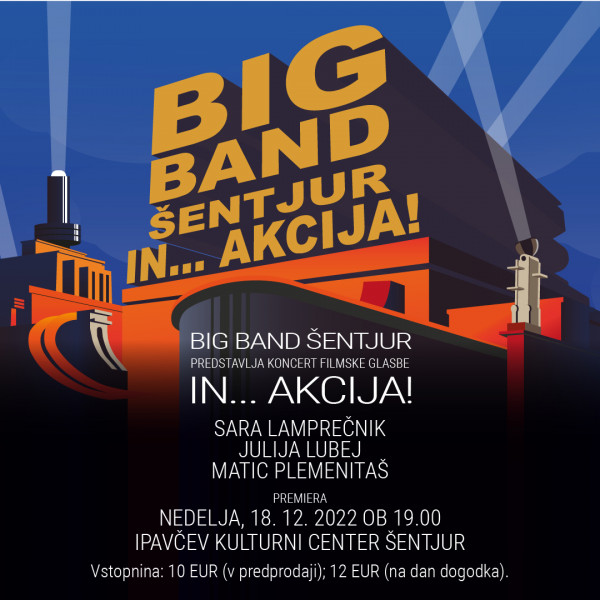 Vstopnice za Big band Šentjur: in ... AKCIJA!, 18.12.2022 ob 19:00 v Ipavčev kulturni center