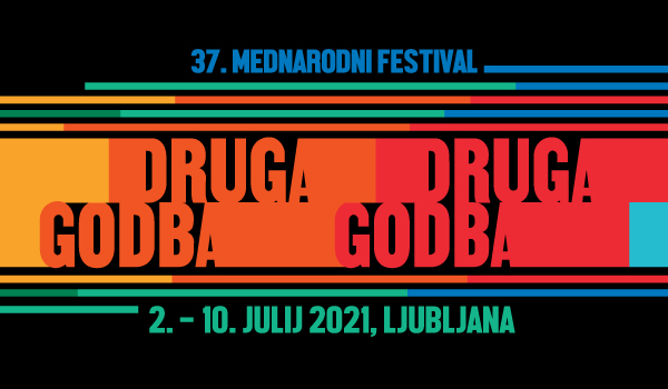 Vstopnice za 37. mednarodni festival Druga godba: FESTIVALSKA VSTOPNICA, 02.07.2021 ob 00:00 v Različna prizorišča v Ljubljani in Mariboru