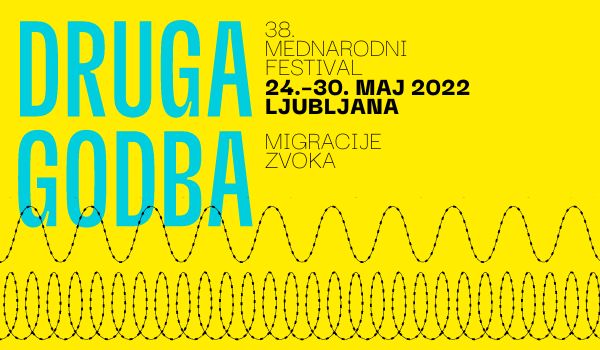 Tickets for 38th International Druga Godba Festival: FESTIVAL PASS, 24.05.2022 um 00:00 at Različna prizorišča v Ljubljani