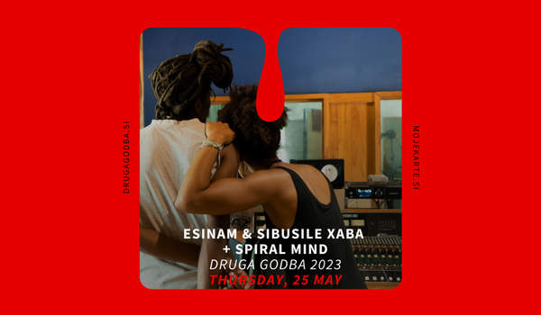 Tickets for ESINAM & Sibusile Xaba + Spiral Mind, 25.05.2023 on the 19:15 at Letni vrt Gala hale, AKC Metelkova mesto - Ljubljana
