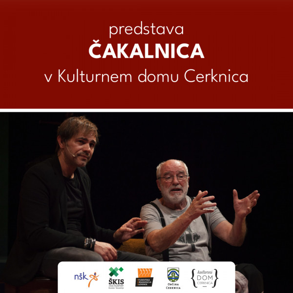 Tickets for ČAKALNICA, 04.12.2021 on the 19:00 at Kulturni dom Cerknica