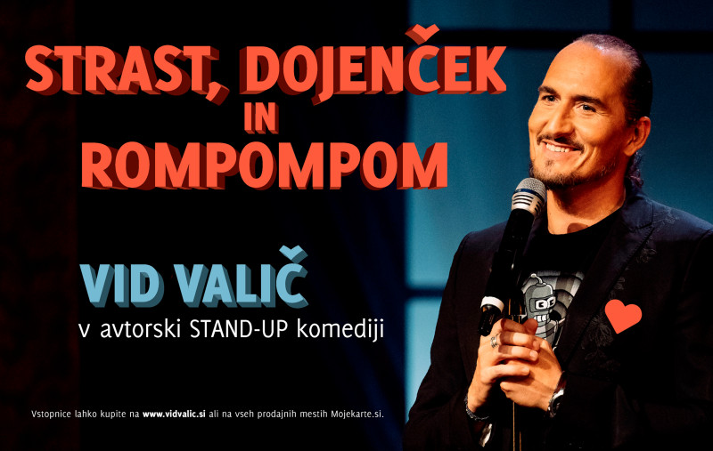 Tickets for VID VALIČ : STRAST, DOJENČEK IN ROMPOMPOM, 02.02.2023 on the 20:00 at Dvorana KCK Kočevje