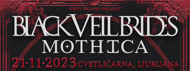 Vstopnice za BLACK VEIL BRIDES & Mothica, 21.11.2023 ob 20:00 v Cvetličarna, Ljubljana