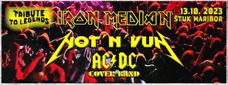Biglietti per Tribute to Legends: Iron Median, Not`n`Vun, AC/DC Cover Band, 13.10.2023 al 19:00 at Štuk, Maribor