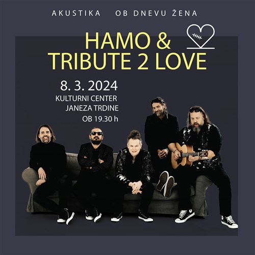 Vstopnice za HAMO & Tribute 2 Love, 08.03.2024 ob 19:30 v Trdinova dvorana, Novo mesto