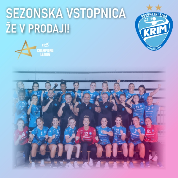 Vstopnice za Sezonska vstopnica RK Krim Mercator za tekme EHF Lige prvakinj 2022-23 v Dvorana Stožice/ Hala Tivoli, Ljubljana