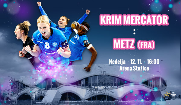 Ulaznice za RK Krim Mercator - Metz Handball, 12.11.2023 u 16:00 u Dvorana Stožice