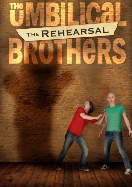 The Umbilical Brothers: The Rehearsal