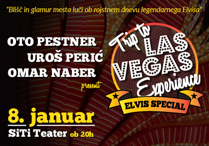 Vstopnice za Trip to Las Vegas Experience - Elvis Special, 08.01.2019 ob 20:00 v SiTi Teater BTC